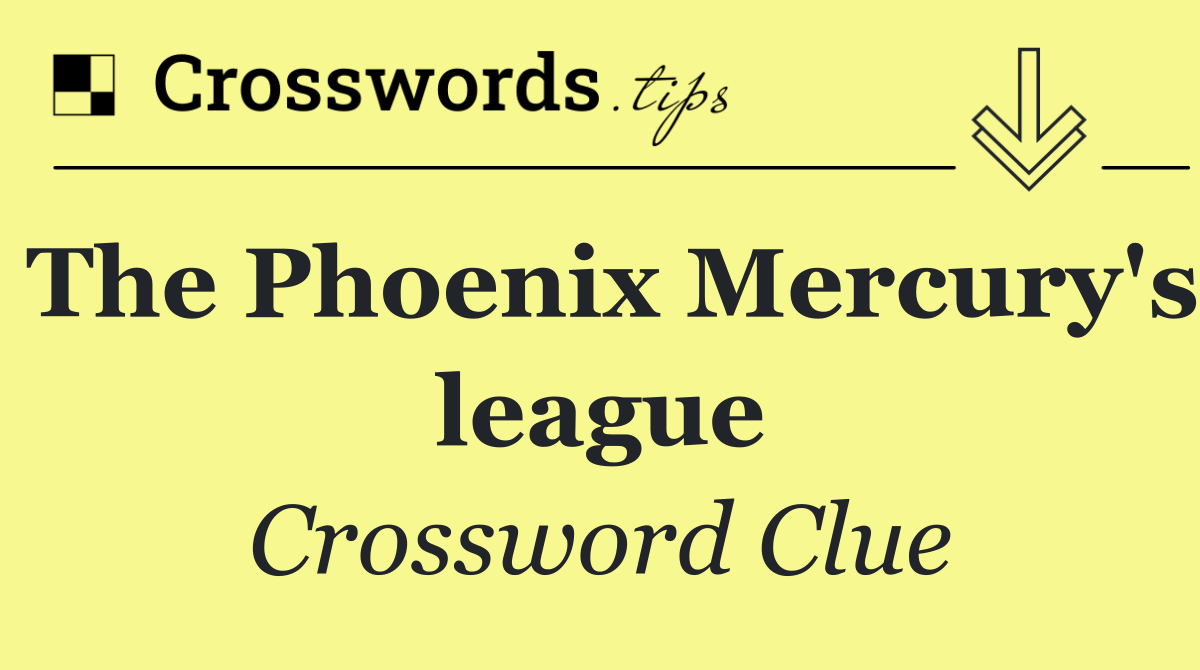The Phoenix Mercury's league