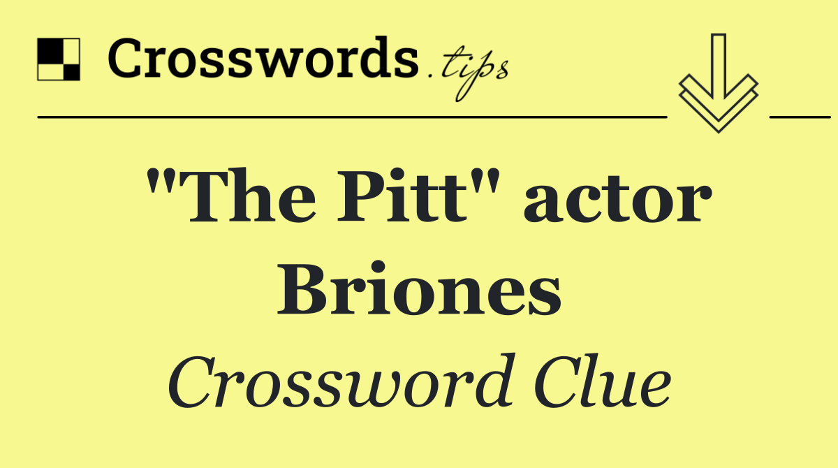 "The Pitt" actor Briones