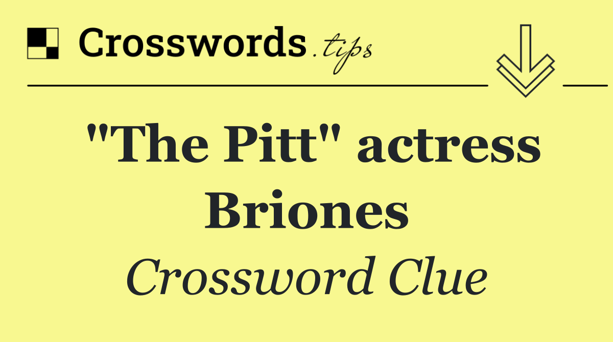 "The Pitt" actress Briones