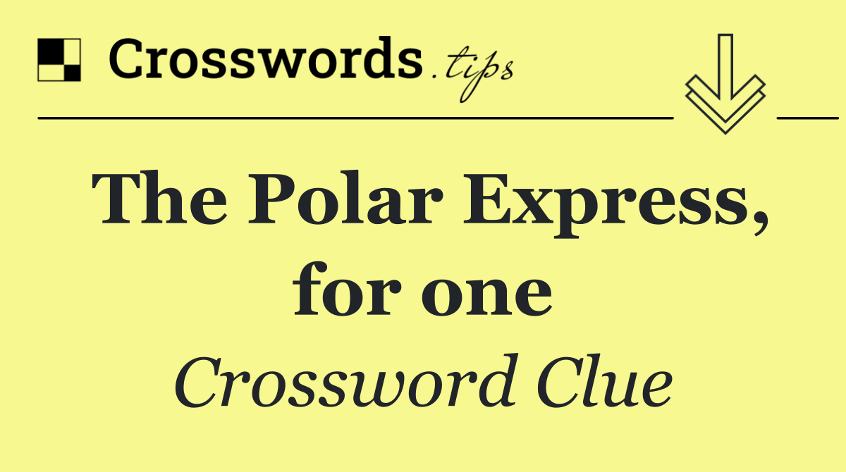 The Polar Express, for one