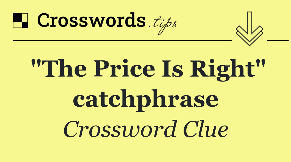 "The Price Is Right" catchphrase