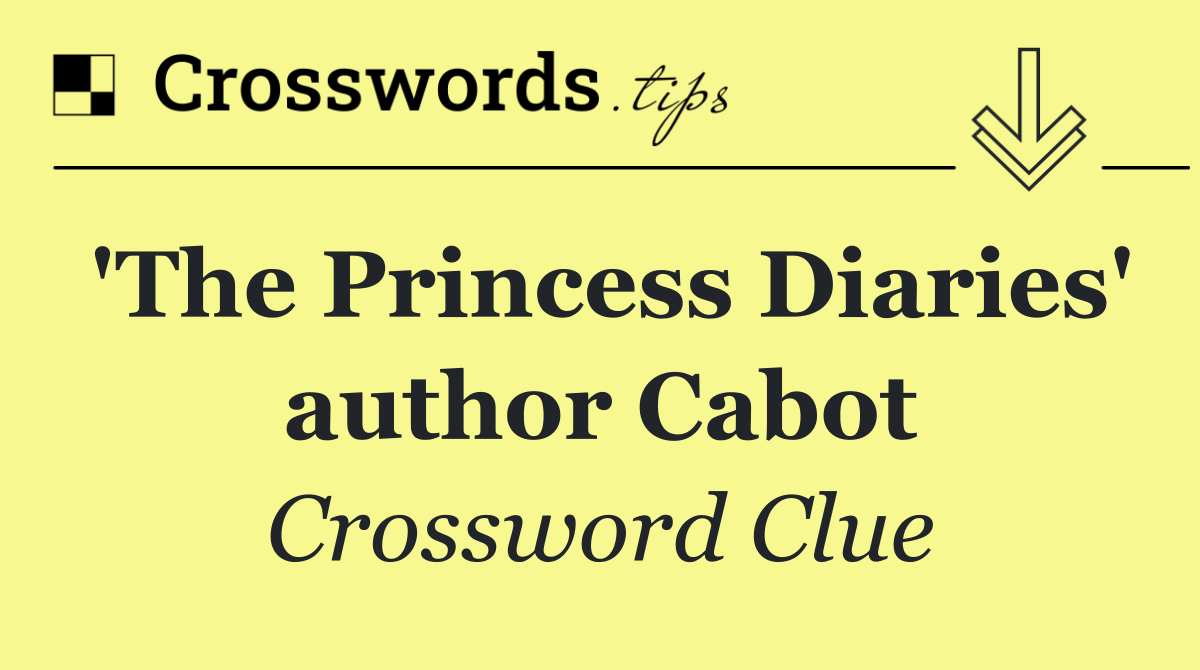 'The Princess Diaries' author Cabot