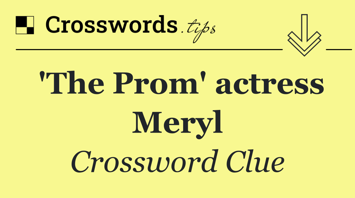 'The Prom' actress Meryl