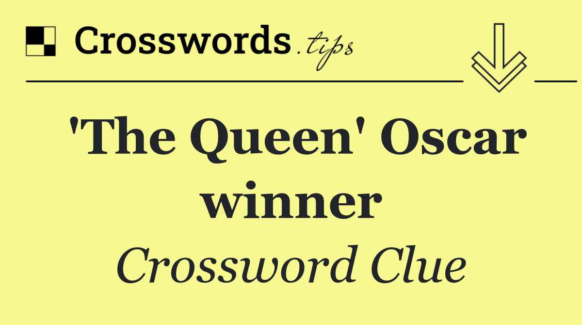 'The Queen' Oscar winner