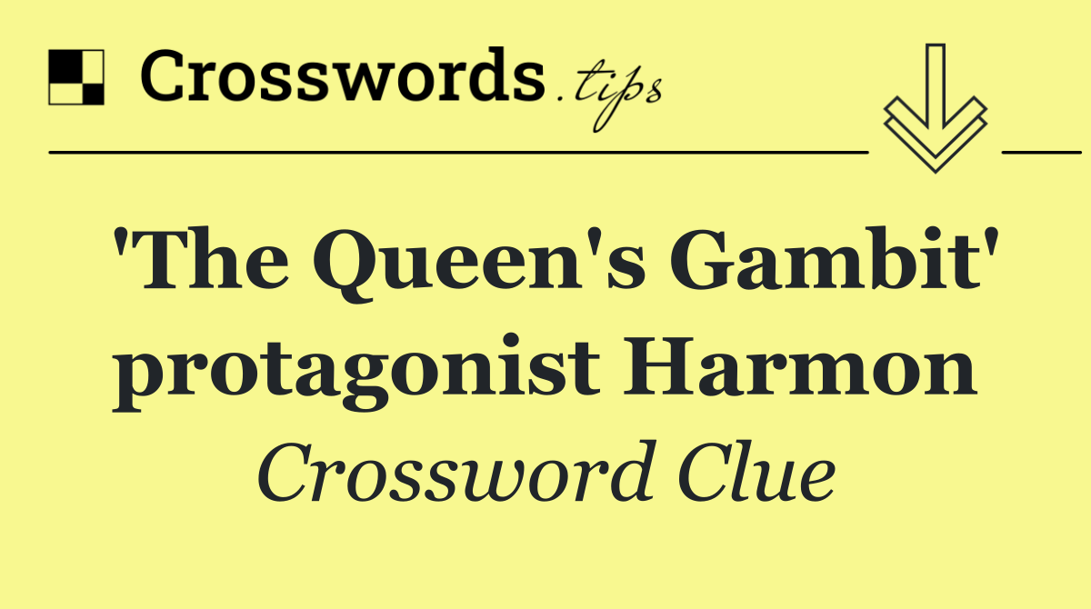 'The Queen's Gambit' protagonist Harmon