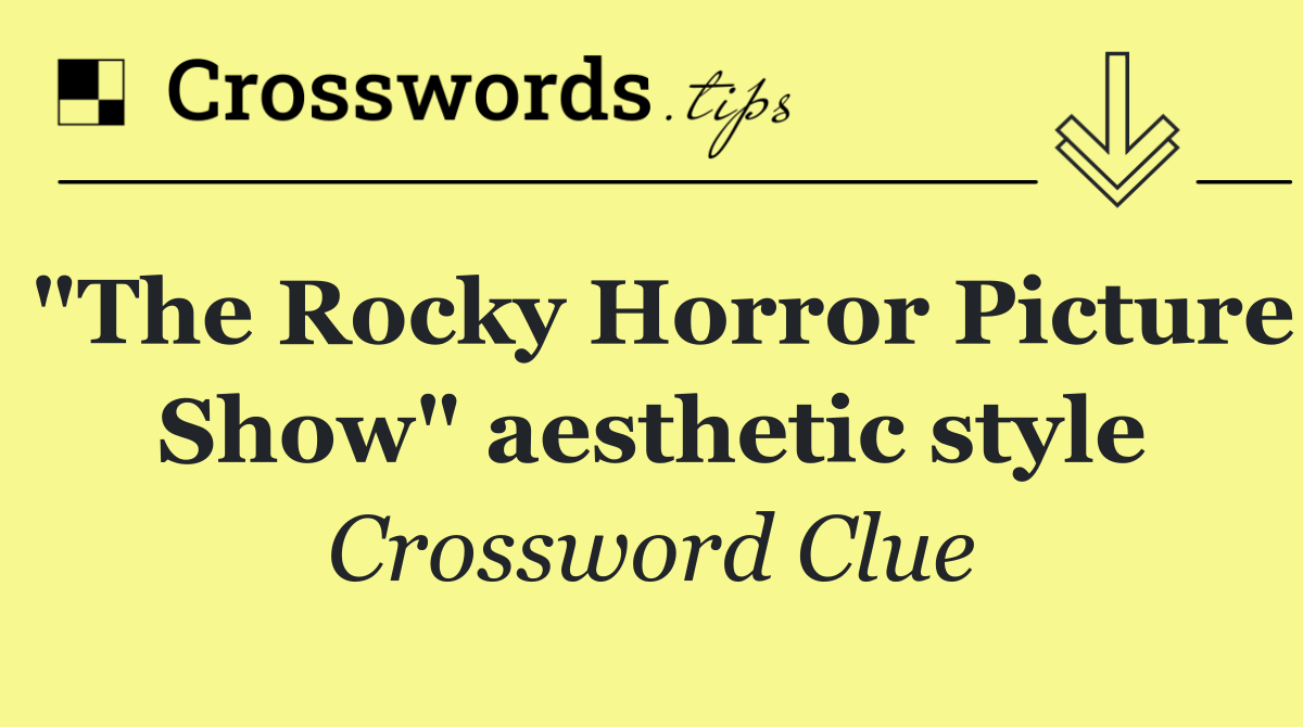 "The Rocky Horror Picture Show" aesthetic style