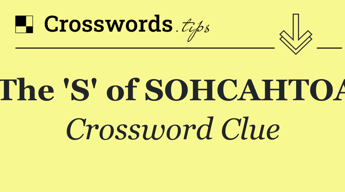 The 'S' of SOHCAHTOA