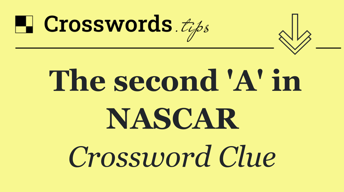 The second 'A' in NASCAR