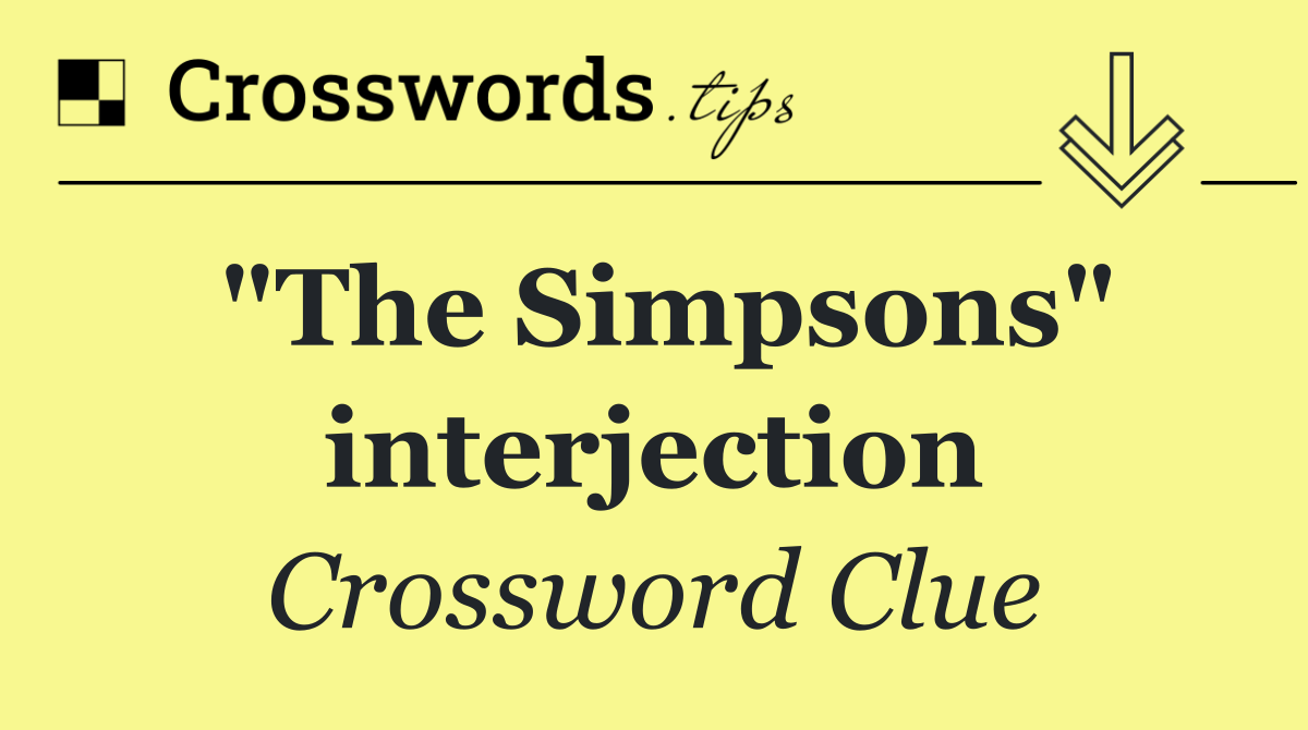 "The Simpsons" interjection
