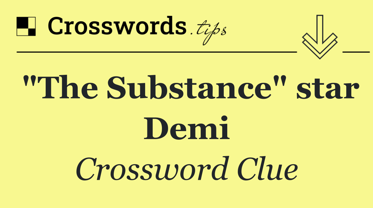 "The Substance" star Demi