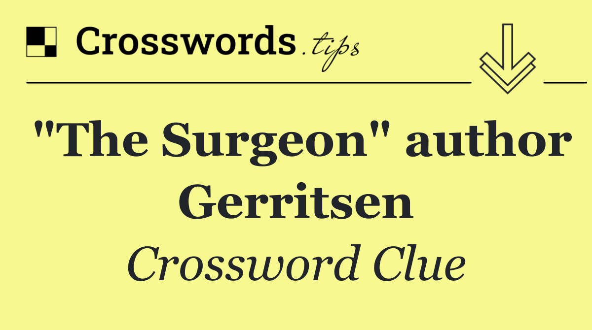 "The Surgeon" author Gerritsen