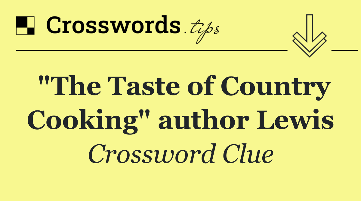 "The Taste of Country Cooking" author Lewis