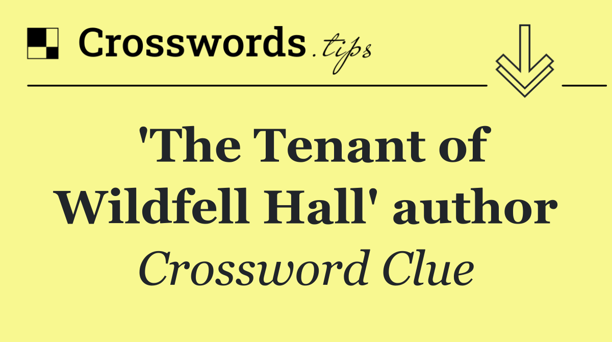 'The Tenant of Wildfell Hall' author