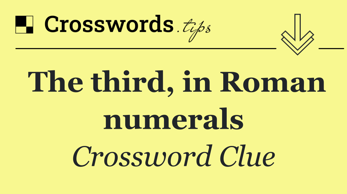The third, in Roman numerals