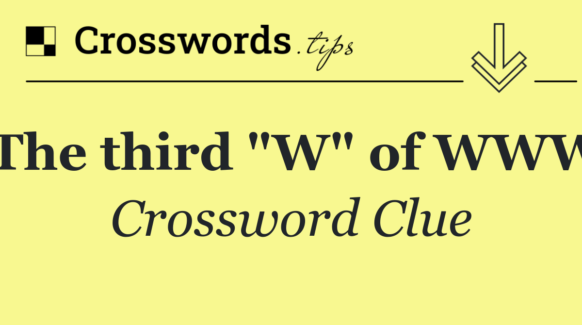 The third "W" of WWW