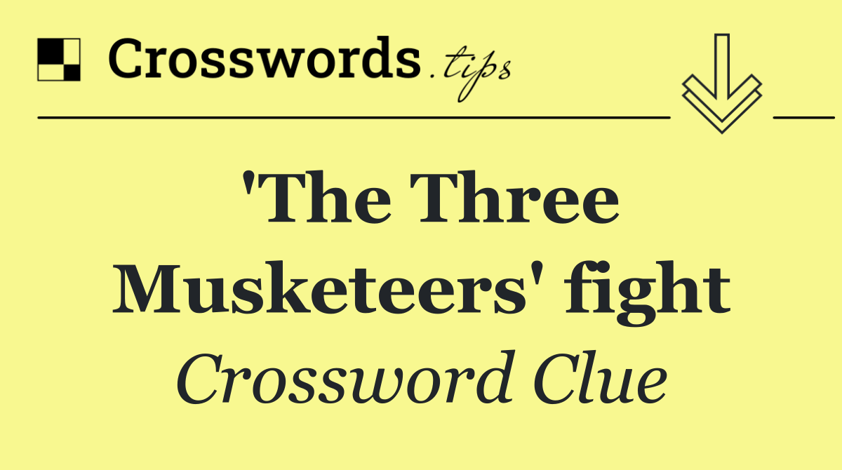 'The Three Musketeers' fight