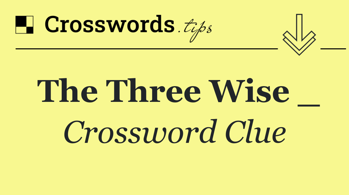 The Three Wise _