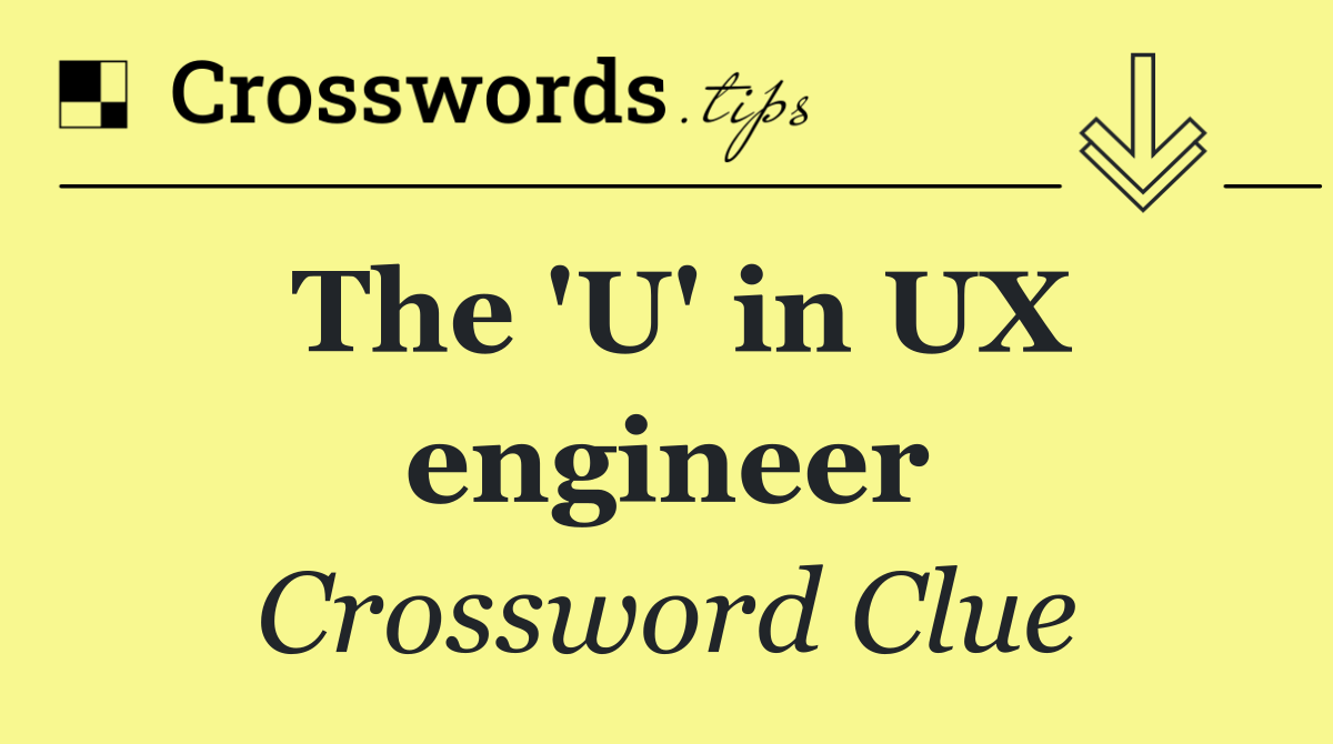 The 'U' in UX engineer