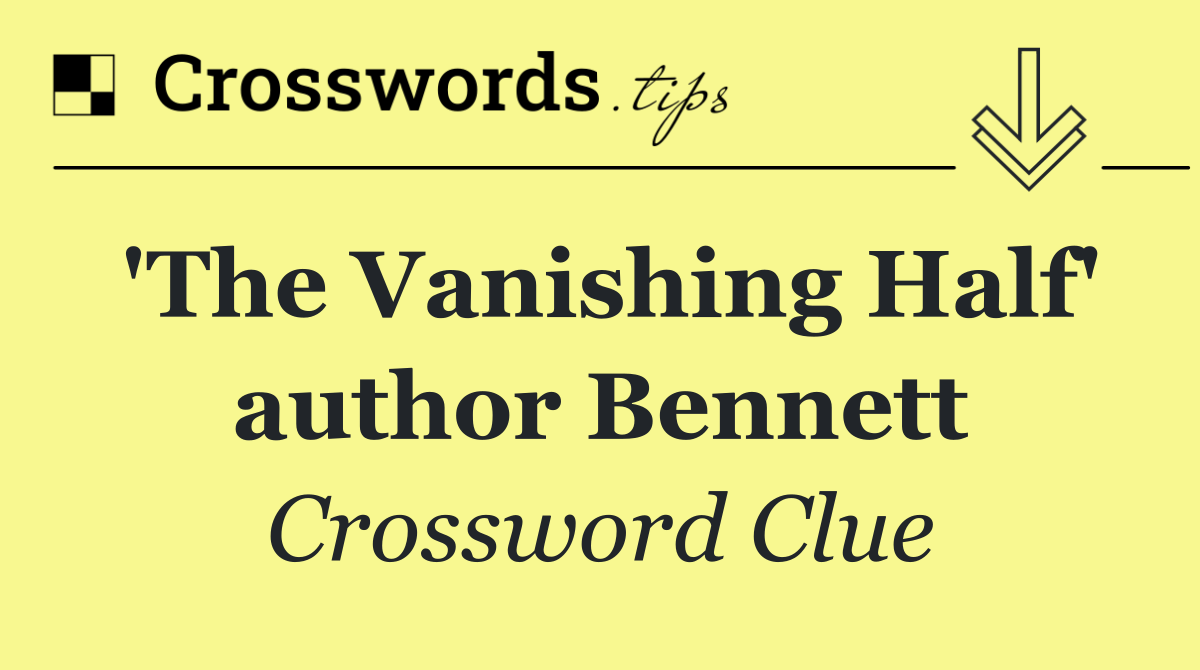 'The Vanishing Half' author Bennett