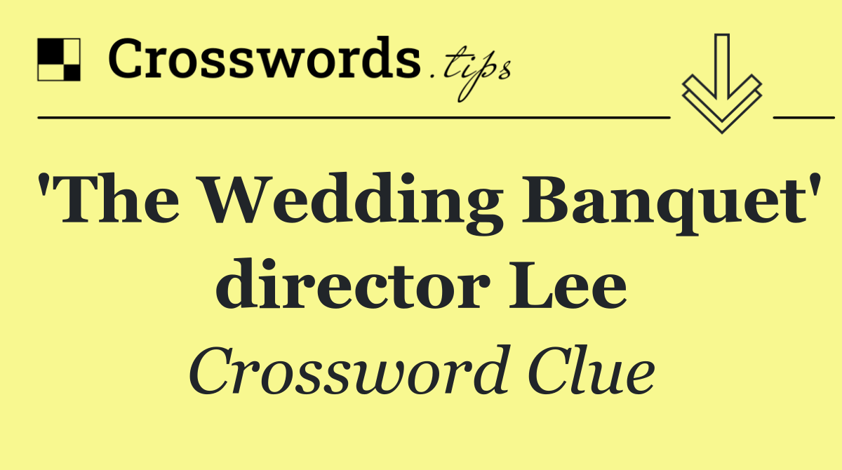 'The Wedding Banquet' director Lee