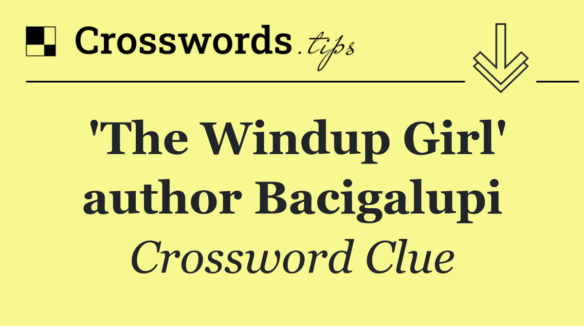 'The Windup Girl' author Bacigalupi
