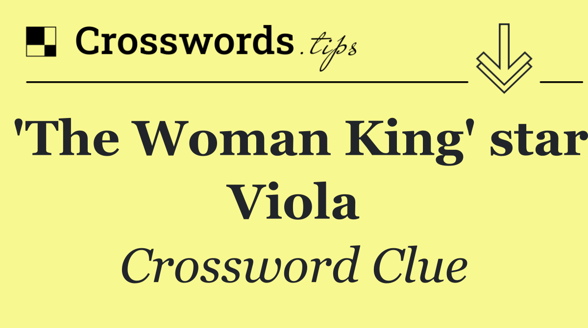 'The Woman King' star Viola