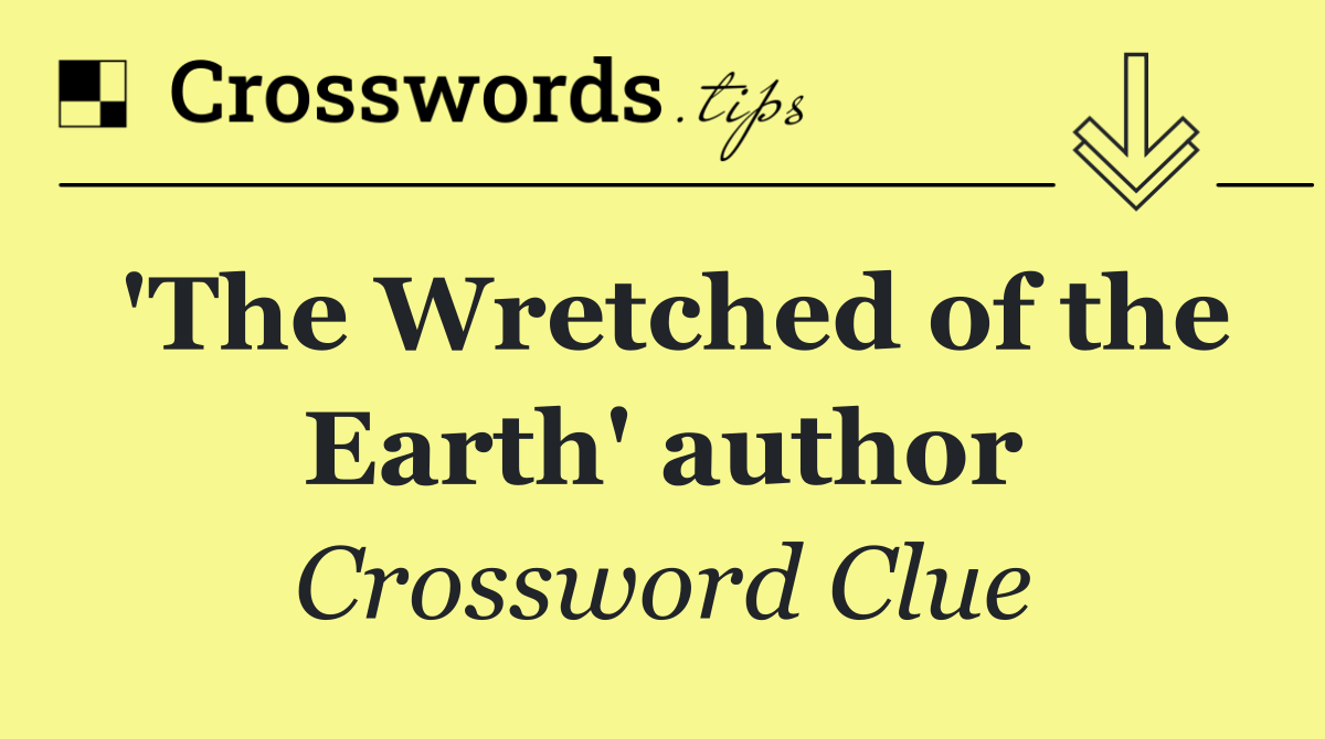 'The Wretched of the Earth' author