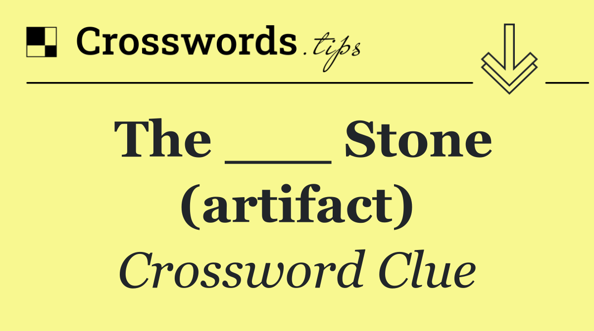 The ___ Stone (artifact)