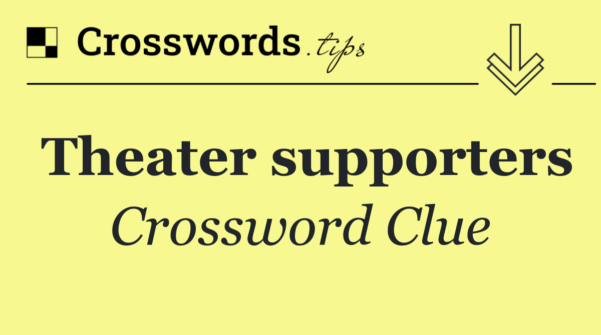 Theater supporters