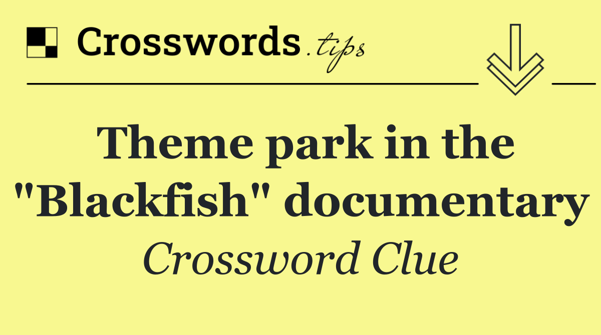 Theme park in the "Blackfish" documentary