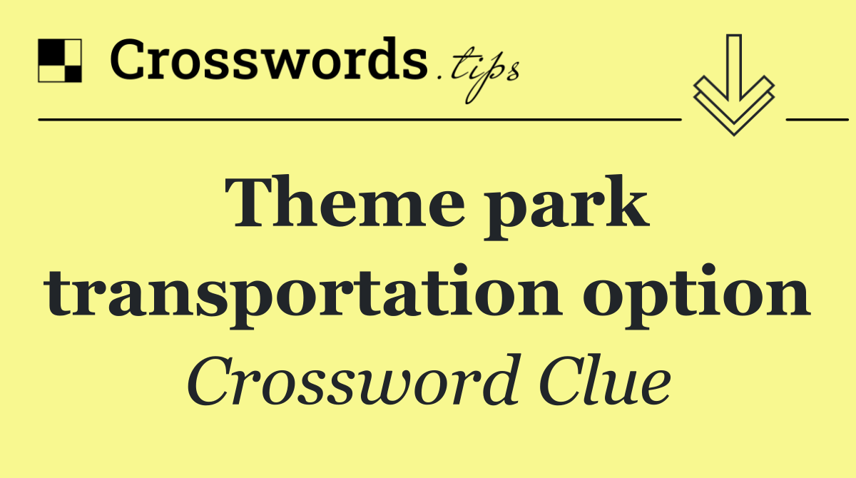 Theme park transportation option
