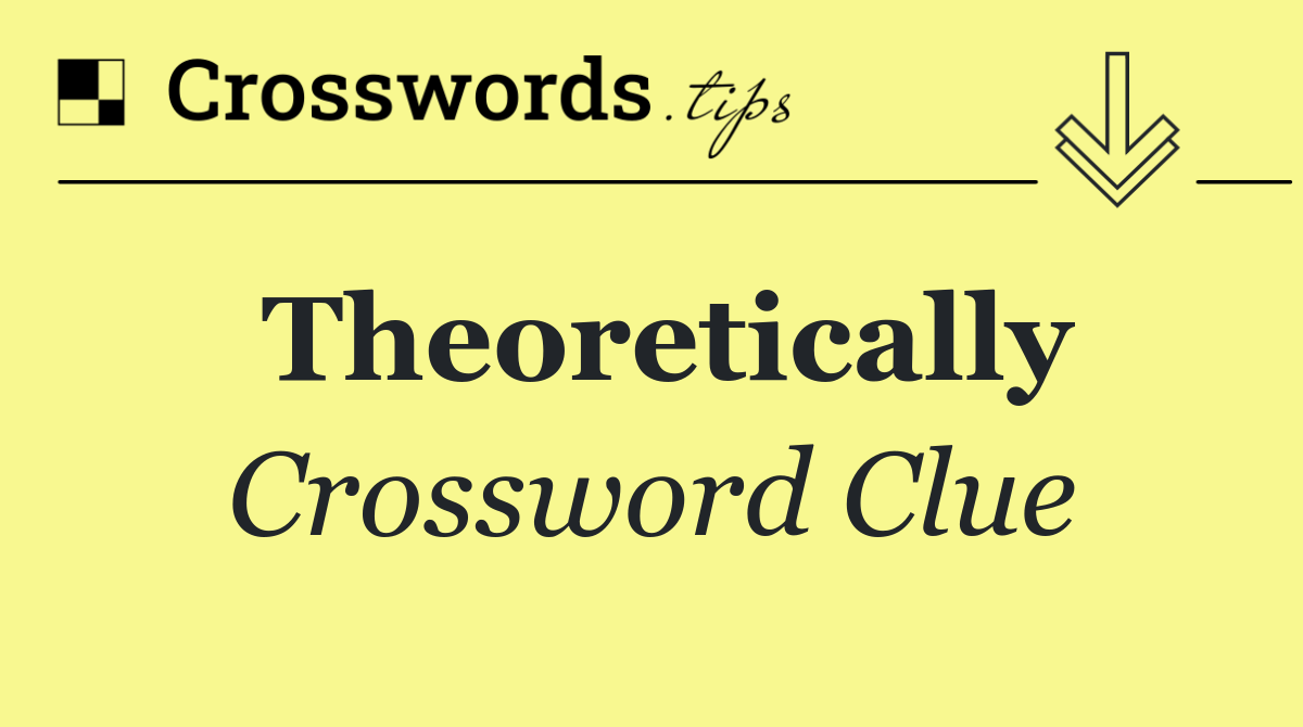 Theoretically