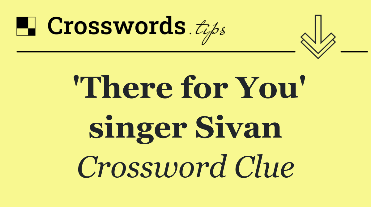 'There for You' singer Sivan