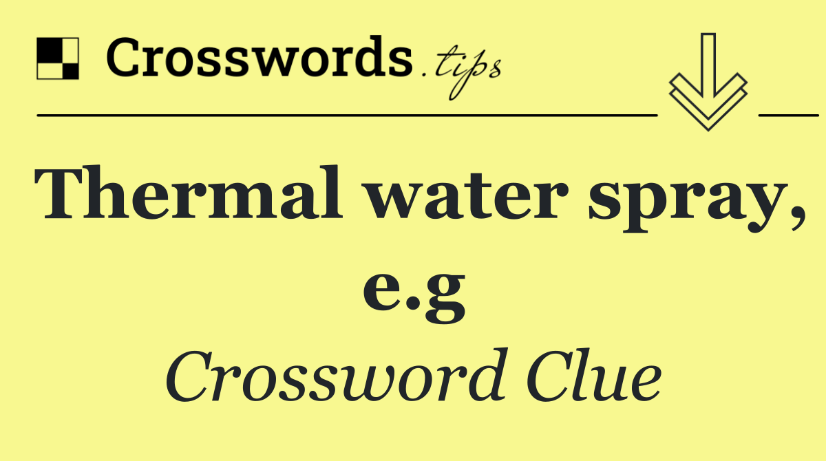 Thermal water spray, e.g