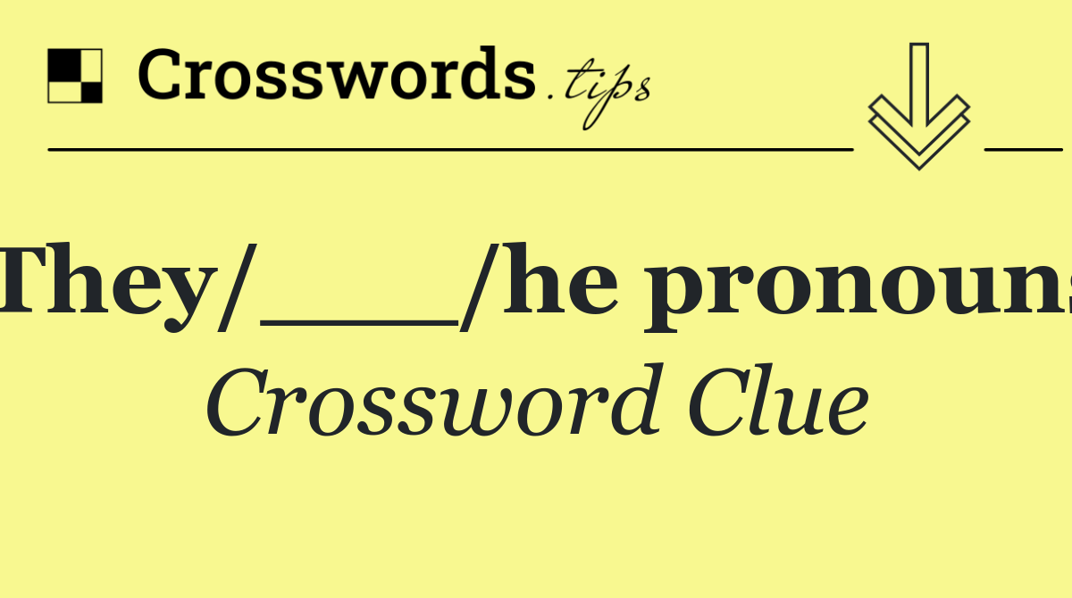 They/___/he pronouns