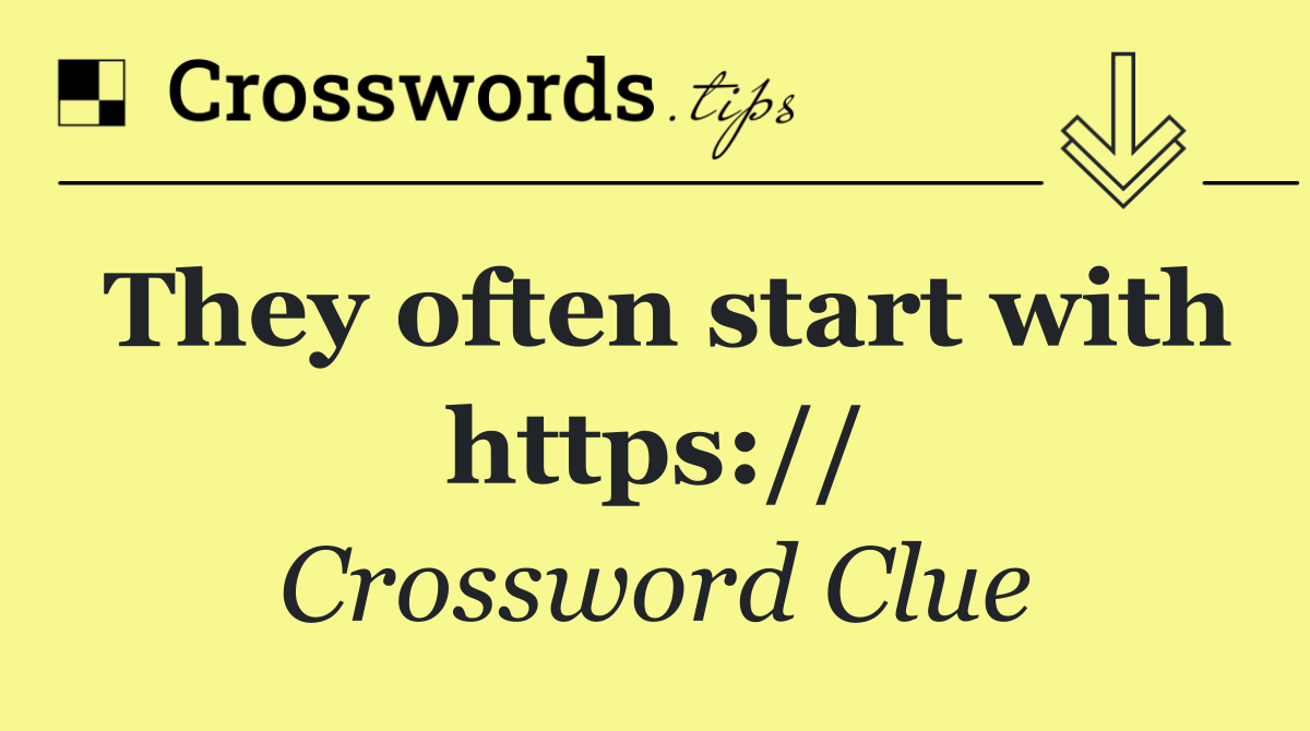 They often start with https://
