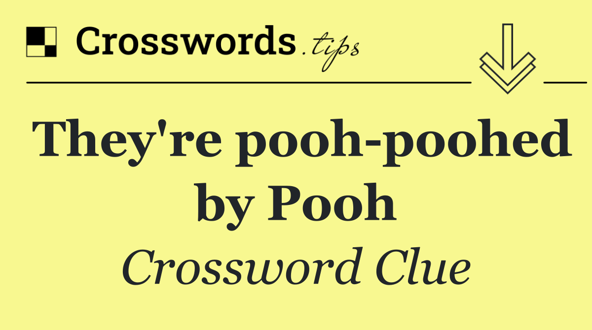 They're pooh poohed by Pooh