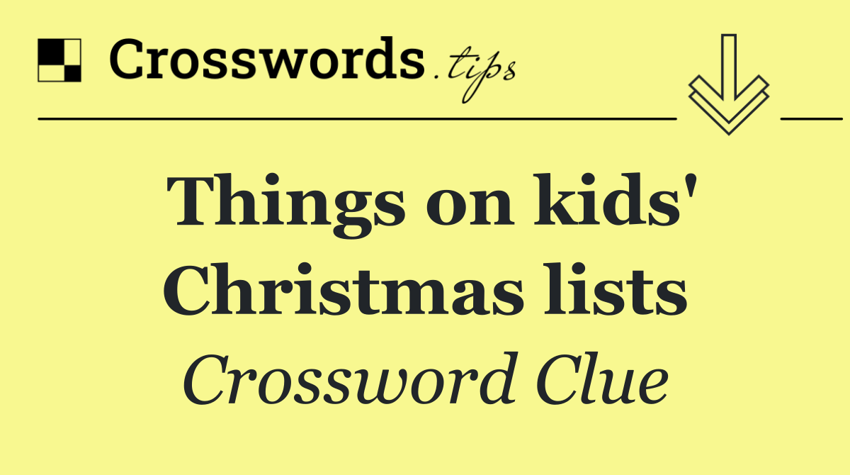 Things on kids' Christmas lists