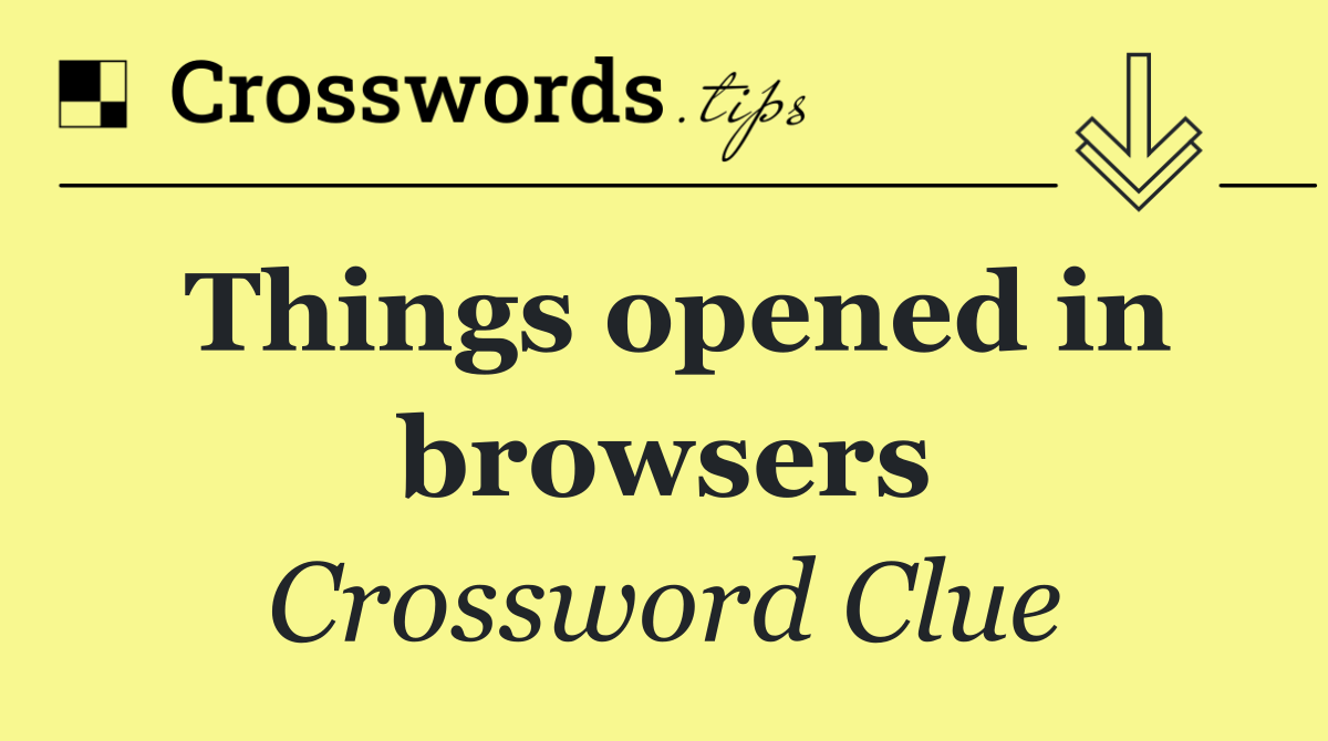 Things opened in browsers