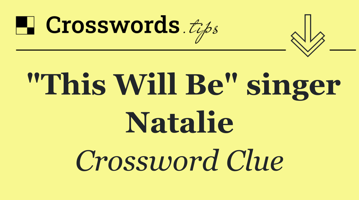 "This Will Be" singer Natalie