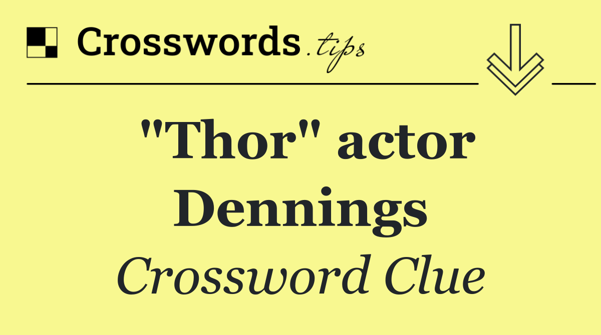 "Thor" actor Dennings