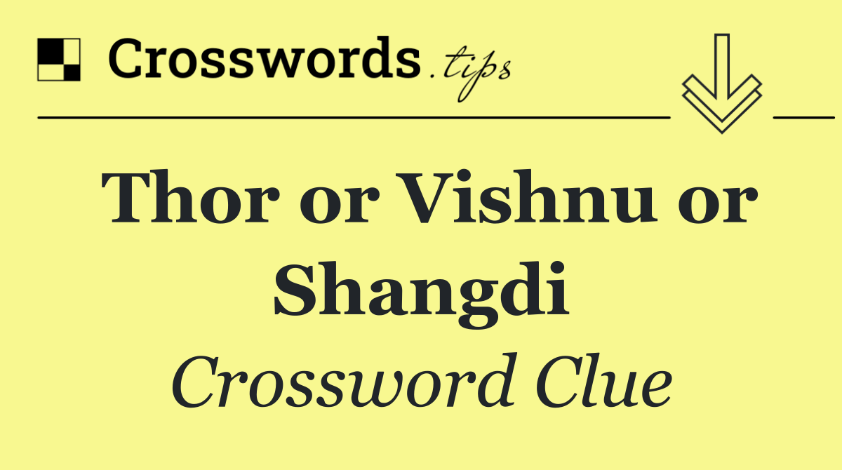 Thor or Vishnu or Shangdi