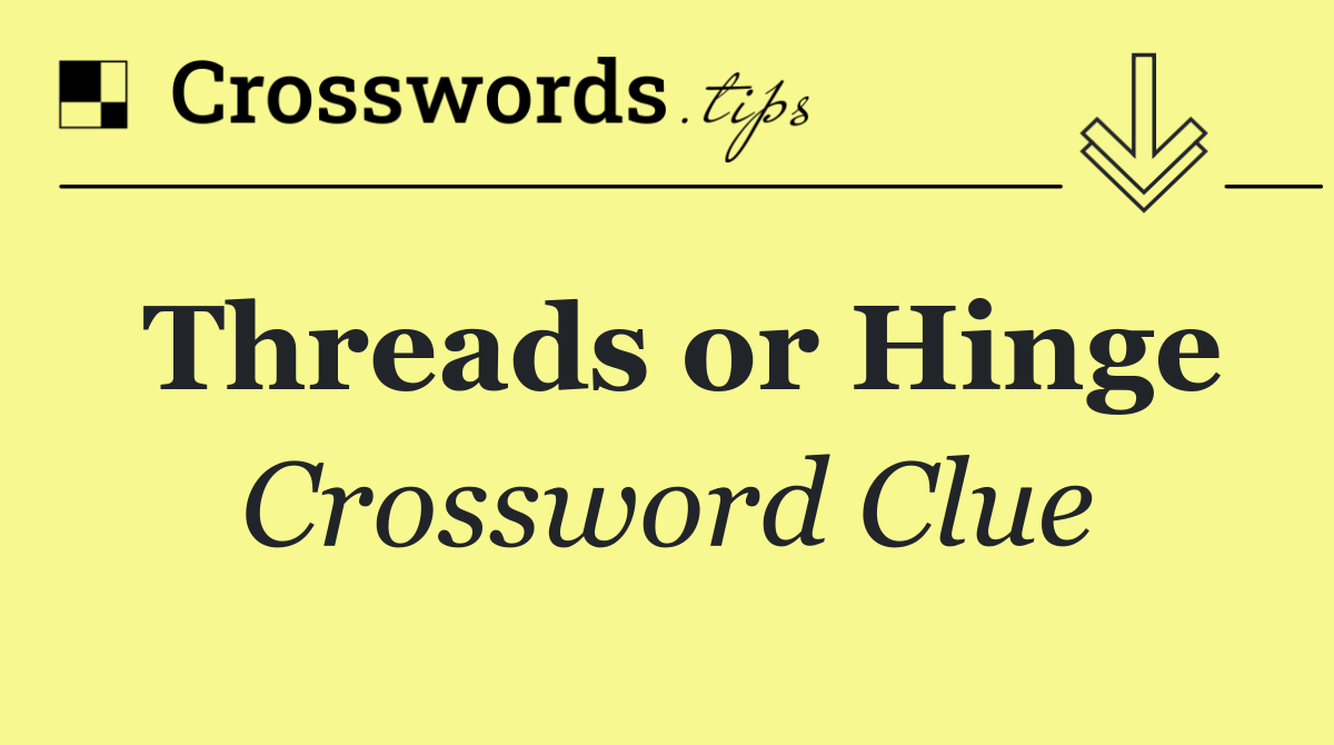 Threads or Hinge