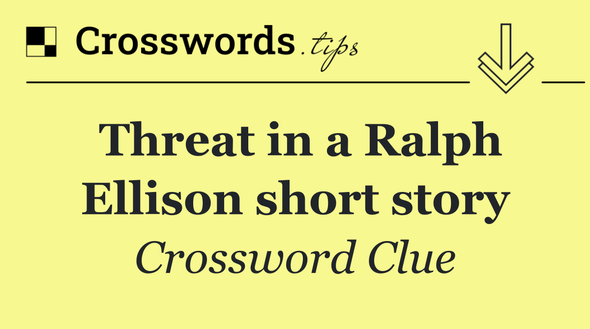 Threat in a Ralph Ellison short story