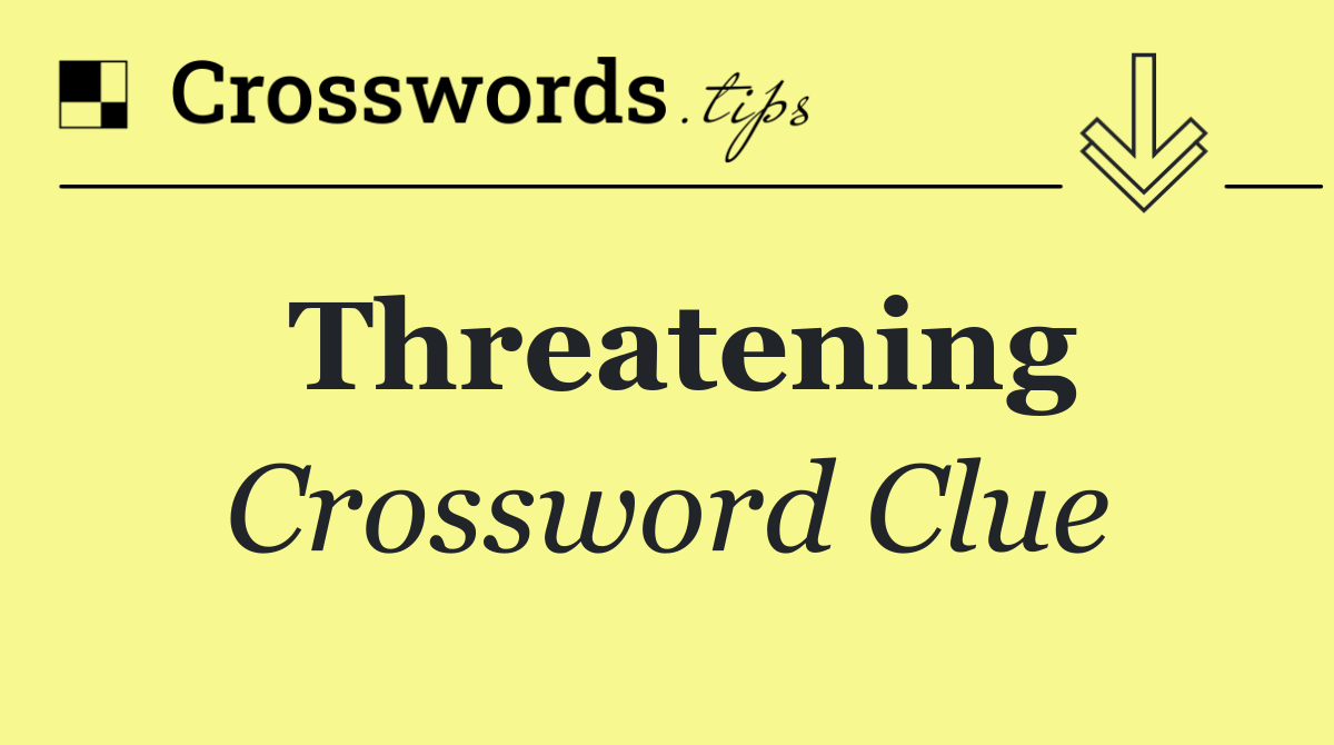 Threatening