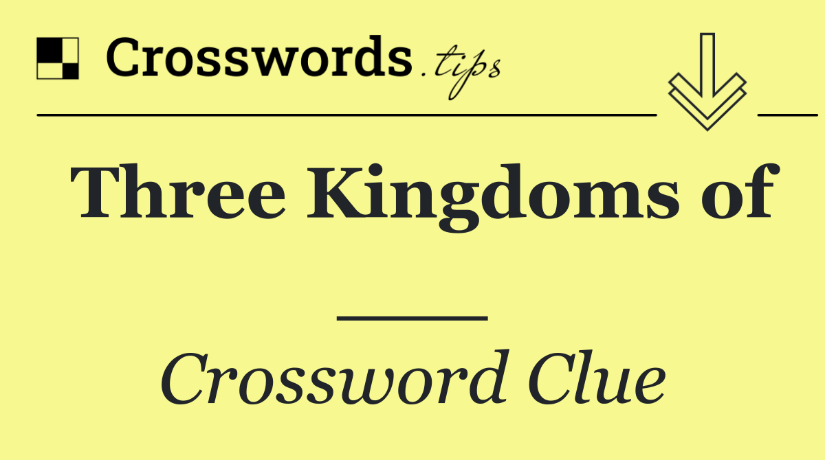 Three Kingdoms of ___