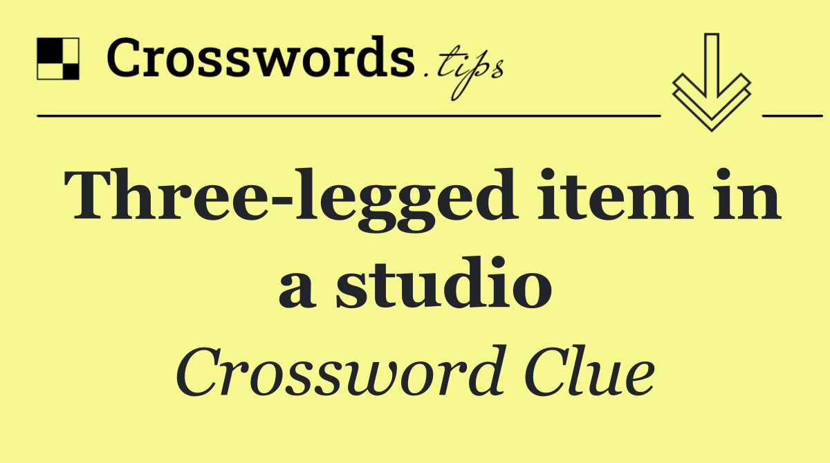 Three legged item in a studio