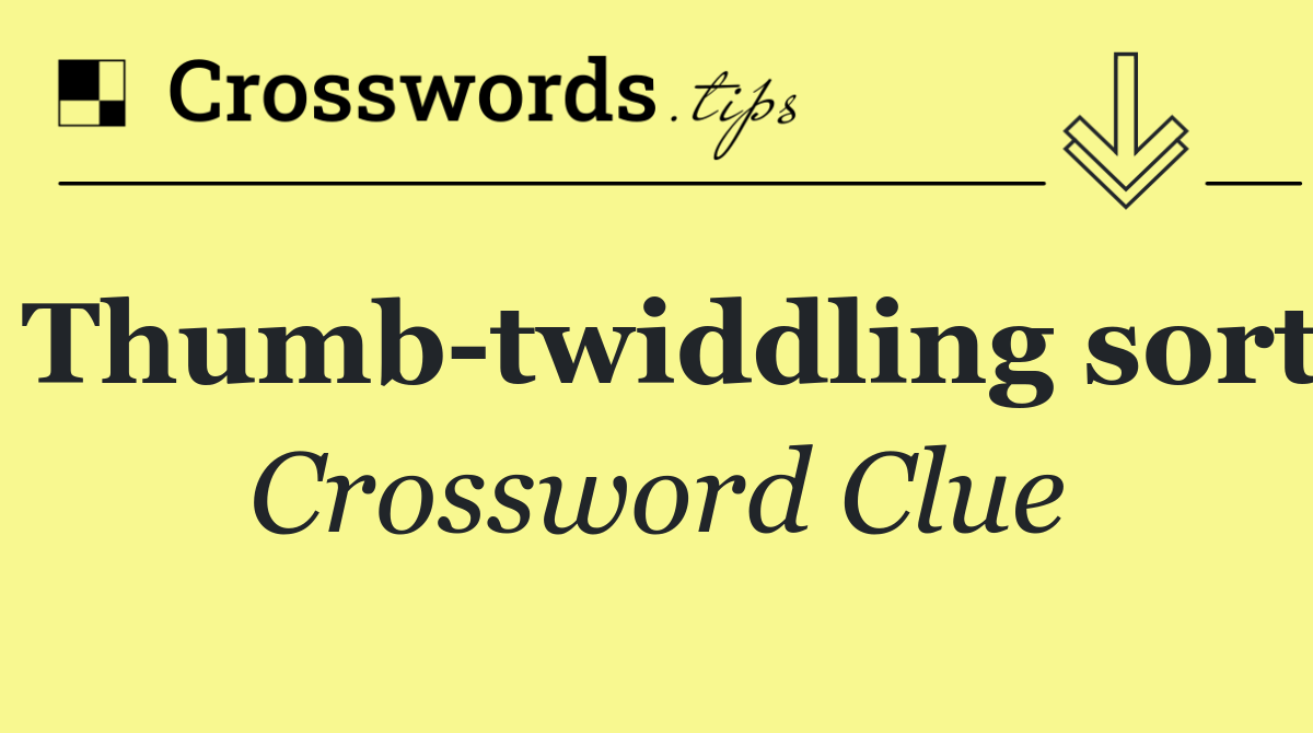 Thumb twiddling sort