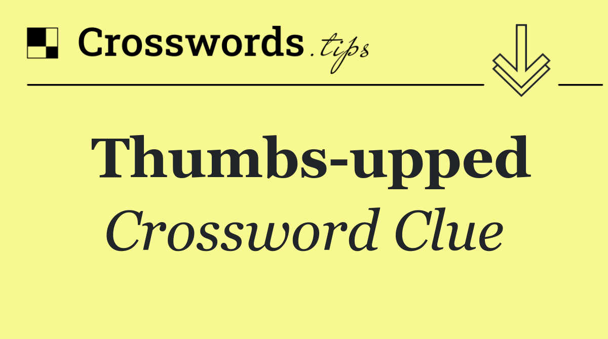 Thumbs upped