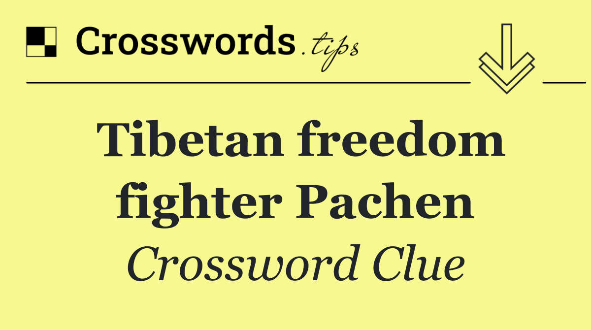 Tibetan freedom fighter Pachen